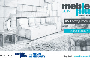 Trwa konkurs "Meble Plus - Produkt 2019". Rozdanie nagród - podczas 4 Design Days 2019!