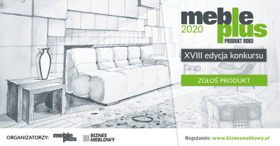 Rynek Mebli Meble Plus Produkt 2020 Zapraszamy Do Nowej Edycji Konkursu Biznesmeblowy Pl