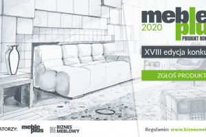 "Meble Plus - Produkt 2020" - zapraszamy do nowej edycji konkursu!